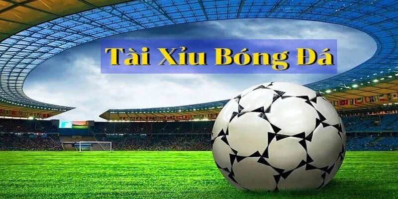 Kèo tài xỉu là gì đang là xu thế cá cược của người chơi