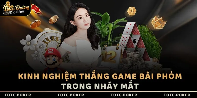 Kinh nghiệm thắng game bài Phỏm trong nháy mắt